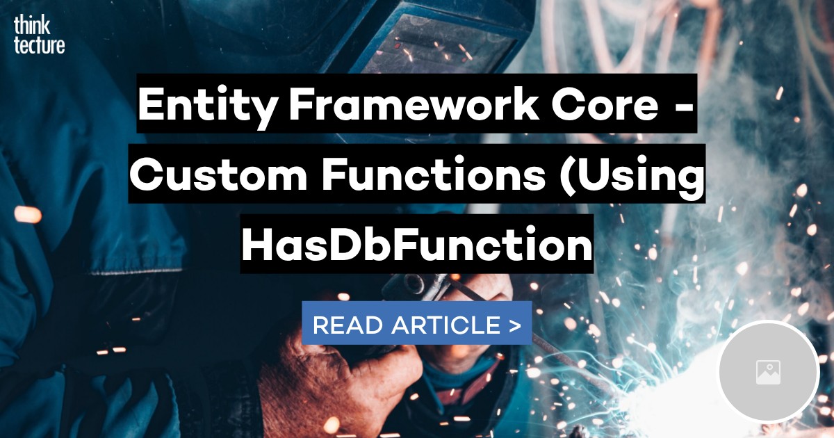 Entity Framework Core - Custom Functions (Using HasDbFunction ...