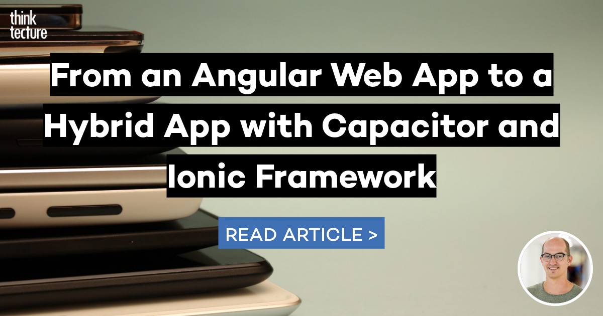 From an Angular Web App to a Hybrid App with Capacitor and Ionic ...