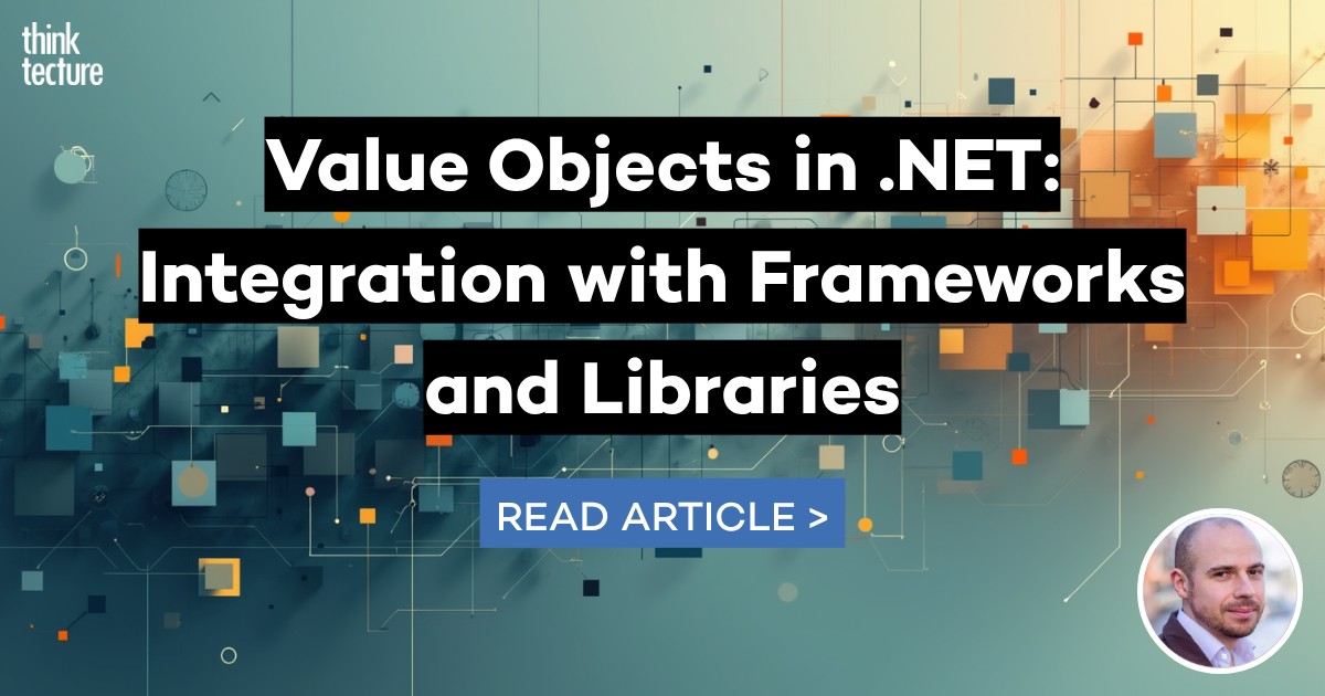 Value Objects in .NET: Integration with Frameworks and Libraries ...