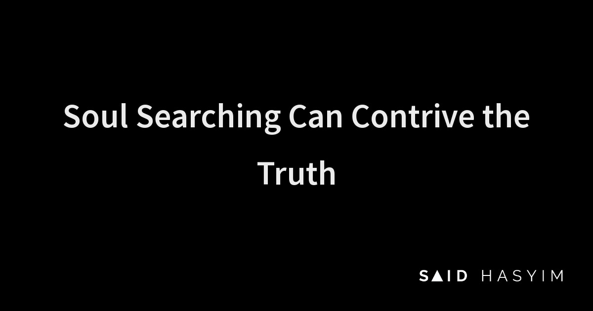 Said Hasyim - Soul Searching Can Contrive the Truth