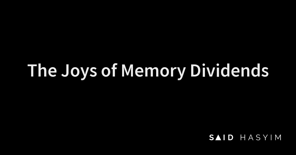 Said Hasyim - The Joys of Memory Dividends