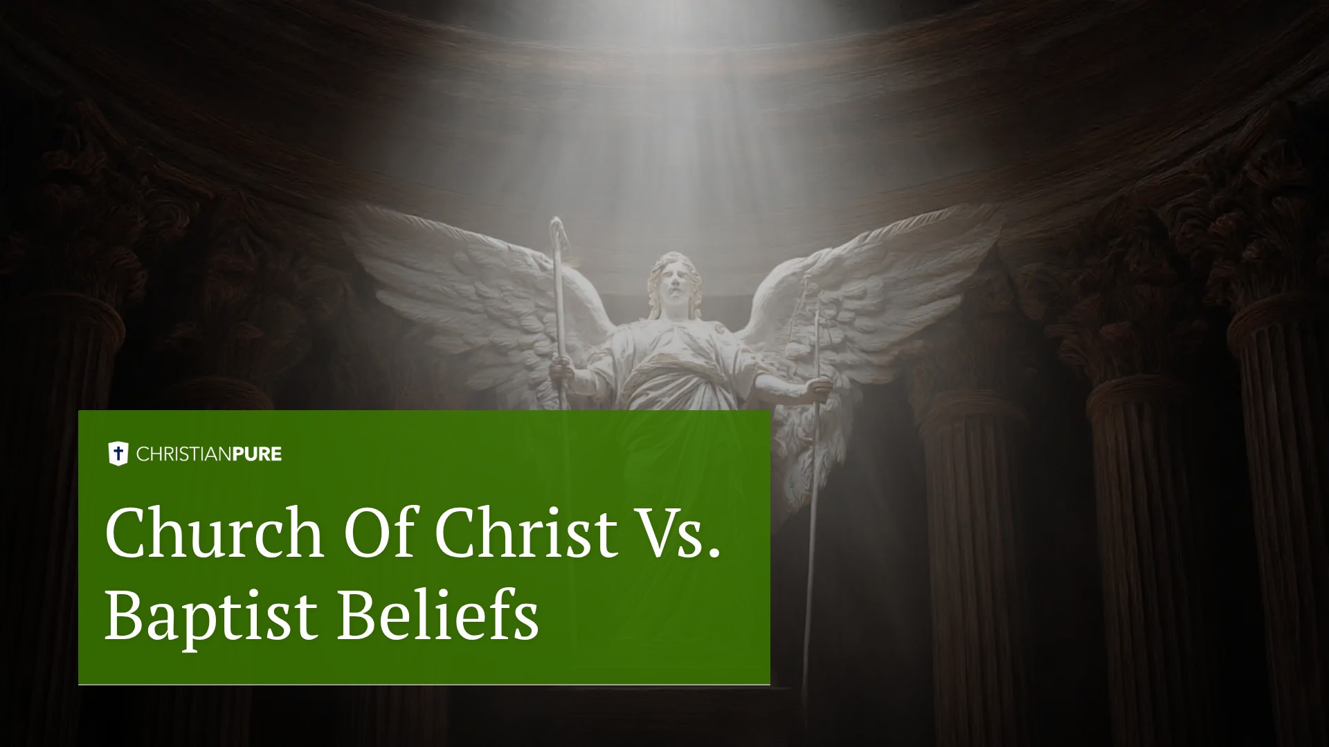 Church of Christ vs. Baptist Beliefs Church of Christ vs. Baptist Beliefs