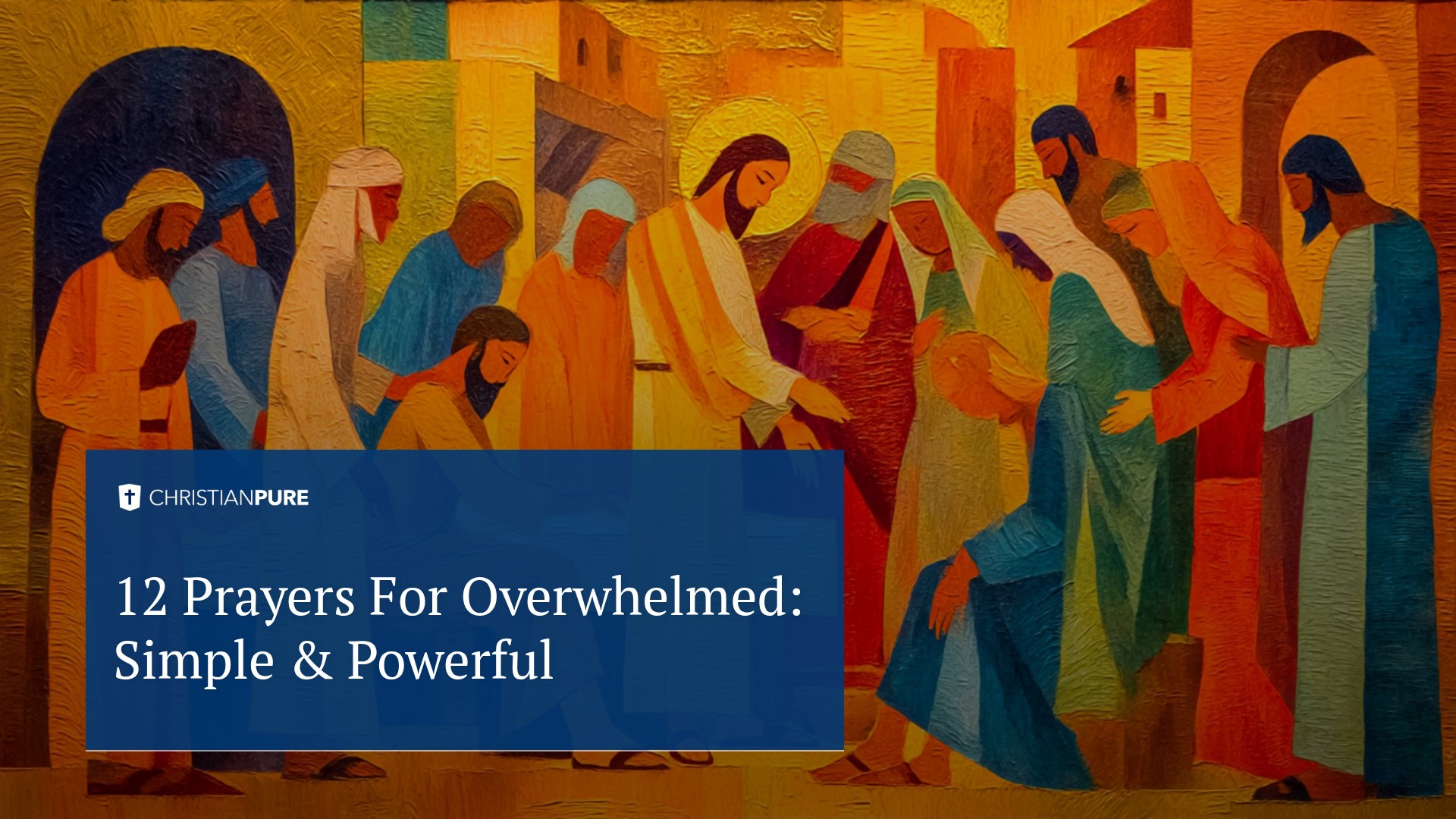 12 Prayers For Overwhelmed: Simple & Powerful 12 Prayers For Overwhelmed: Simple & Powerful