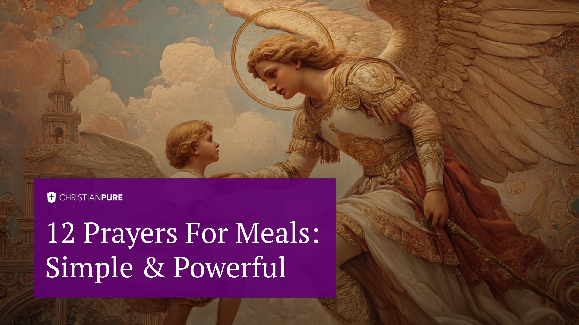 12 Prayers For Meals: Simple & Powerful 12 Prayers For Meals: Simple & Powerful
