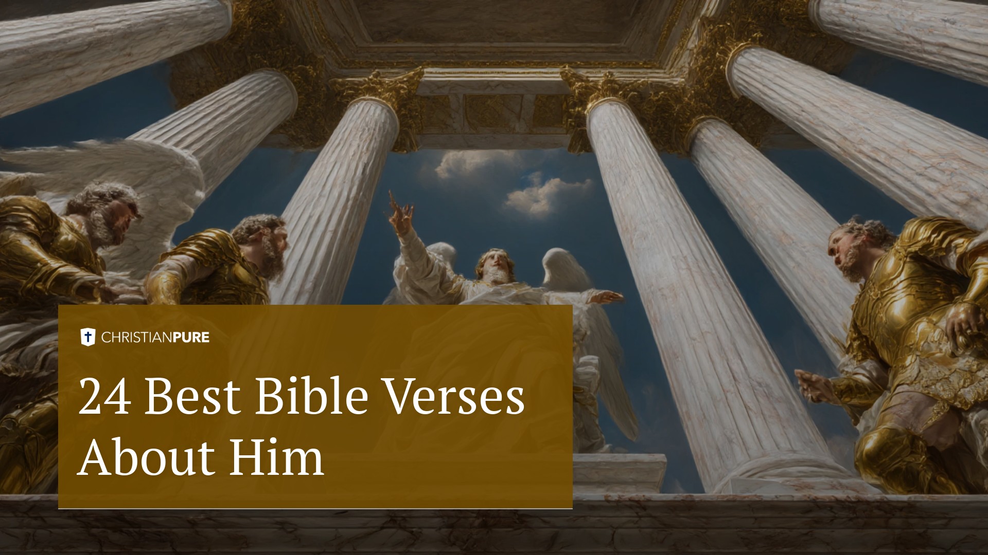 24 أفضل آيات الكتاب المقدس عنه 24 أفضل آيات الكتاب المقدس عنه