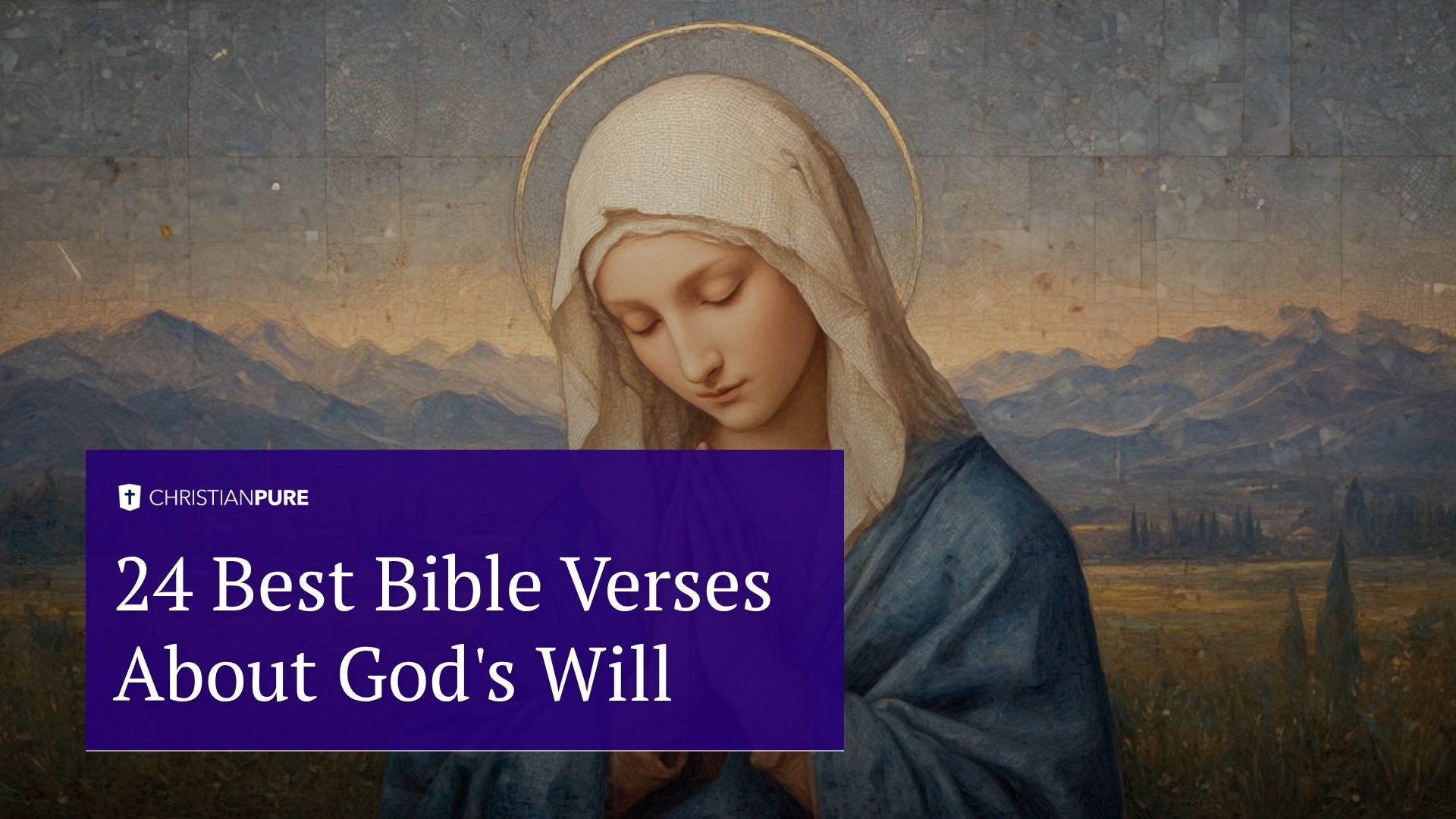 24 Best Bible Verses About God’s Will 24 Best Bible Verses About God’s Will