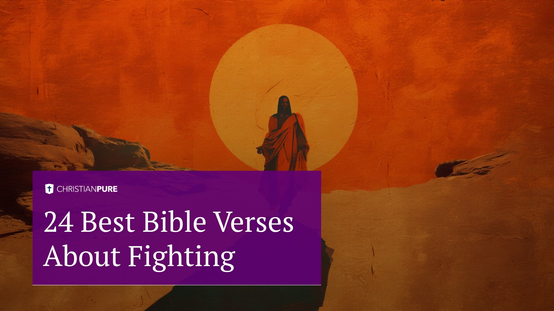 I 24 migliori versetti biblici sul combattimento I 24 migliori versetti biblici sul combattimento