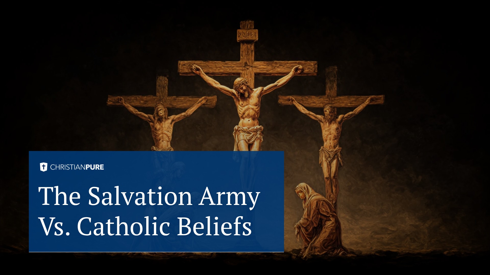 The Salvation Army vs. Catholic Beliefs The Salvation Army vs. Catholic Beliefs
