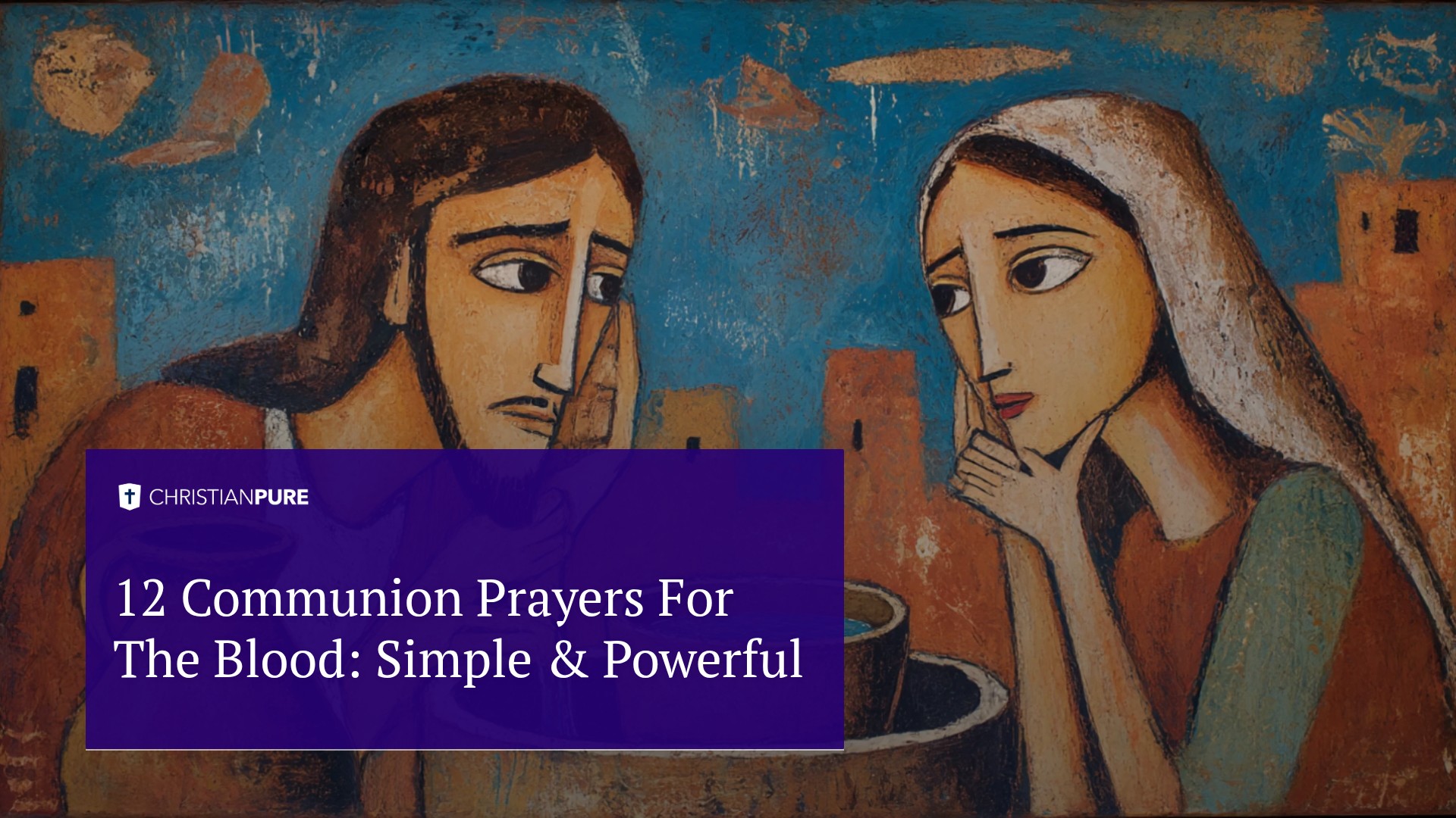 12 Communion Prayers For The Blood: Simple & Powerful 12 Communion Prayers For The Blood: Simple & Powerful