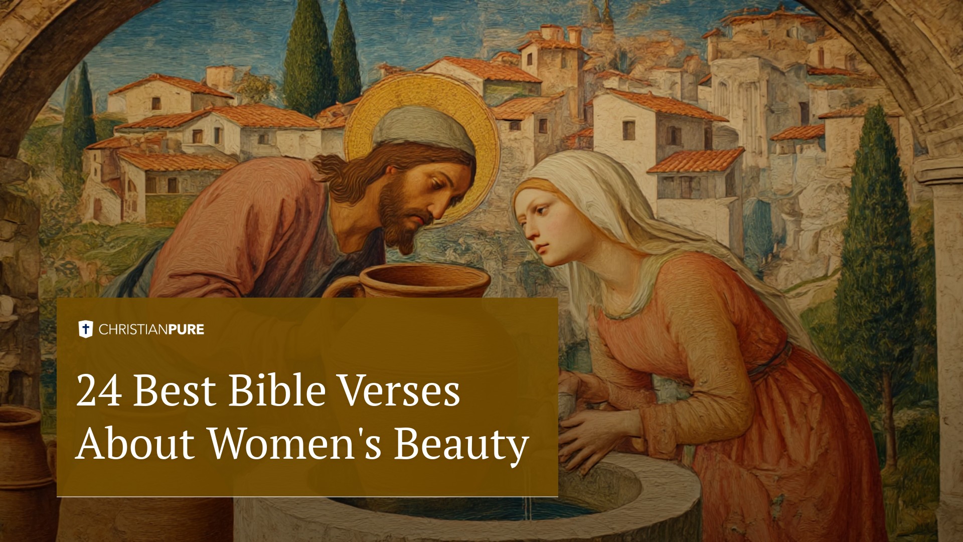 24 أفضل آيات الكتاب المقدس عن جمال المرأة 24 أفضل آيات الكتاب المقدس عن جمال المرأة