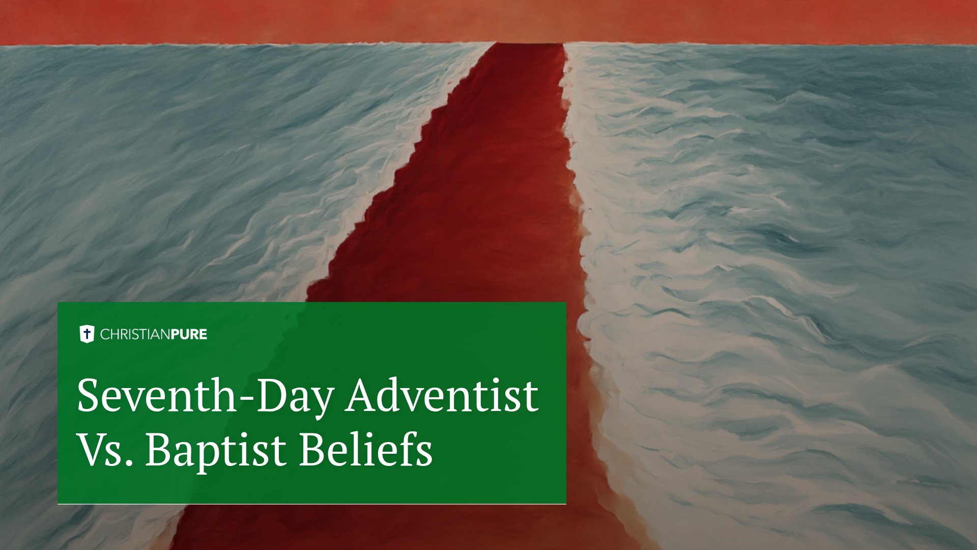 Seventh-Day Adventist vs. Baptist Beliefs Seventh-Day Adventist vs. Baptist Beliefs