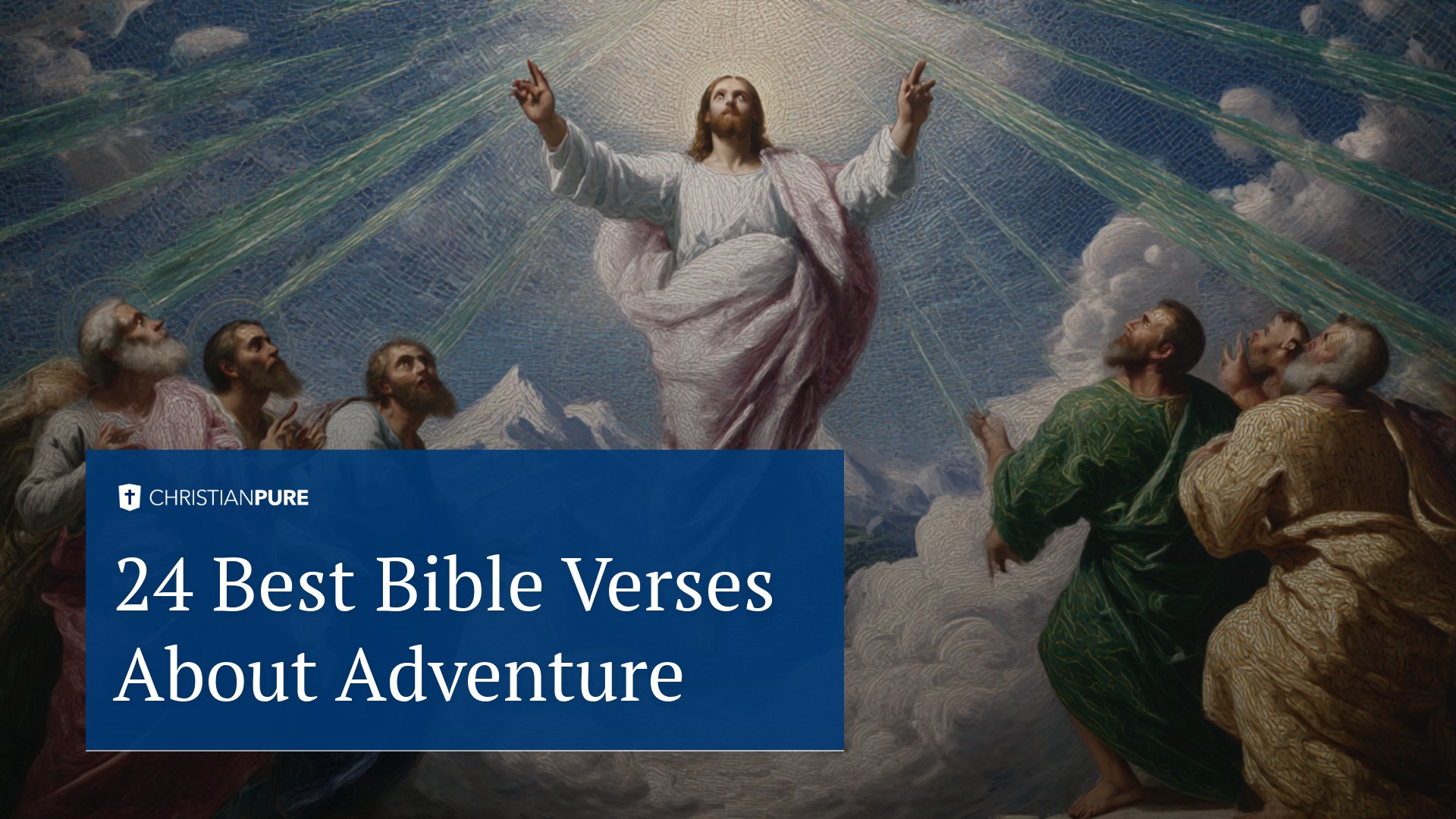 24 أفضل آيات الكتاب المقدس عن المغامرة 24 أفضل آيات الكتاب المقدس عن المغامرة