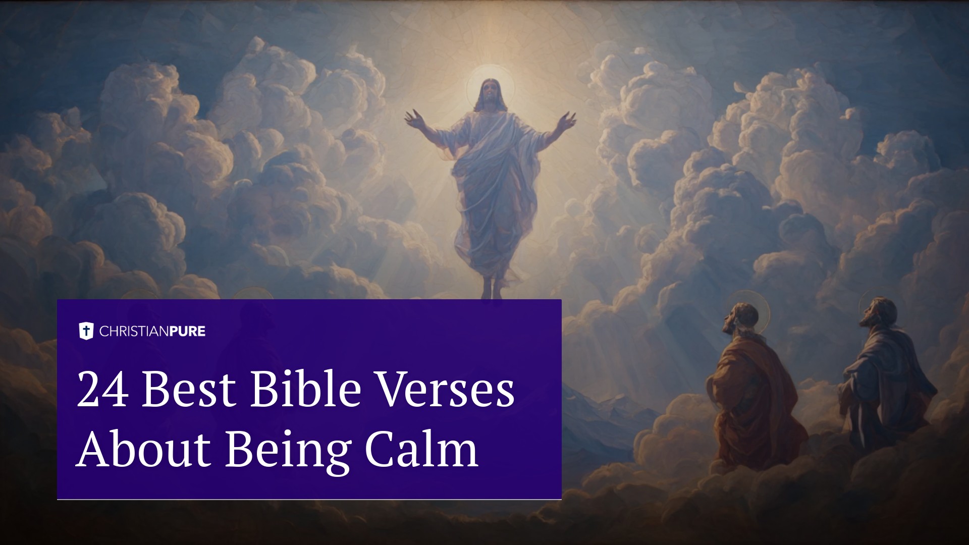 24 meilleurs versets bibliques sur le fait d'être calme 24 meilleurs versets bibliques sur le fait d'être calme