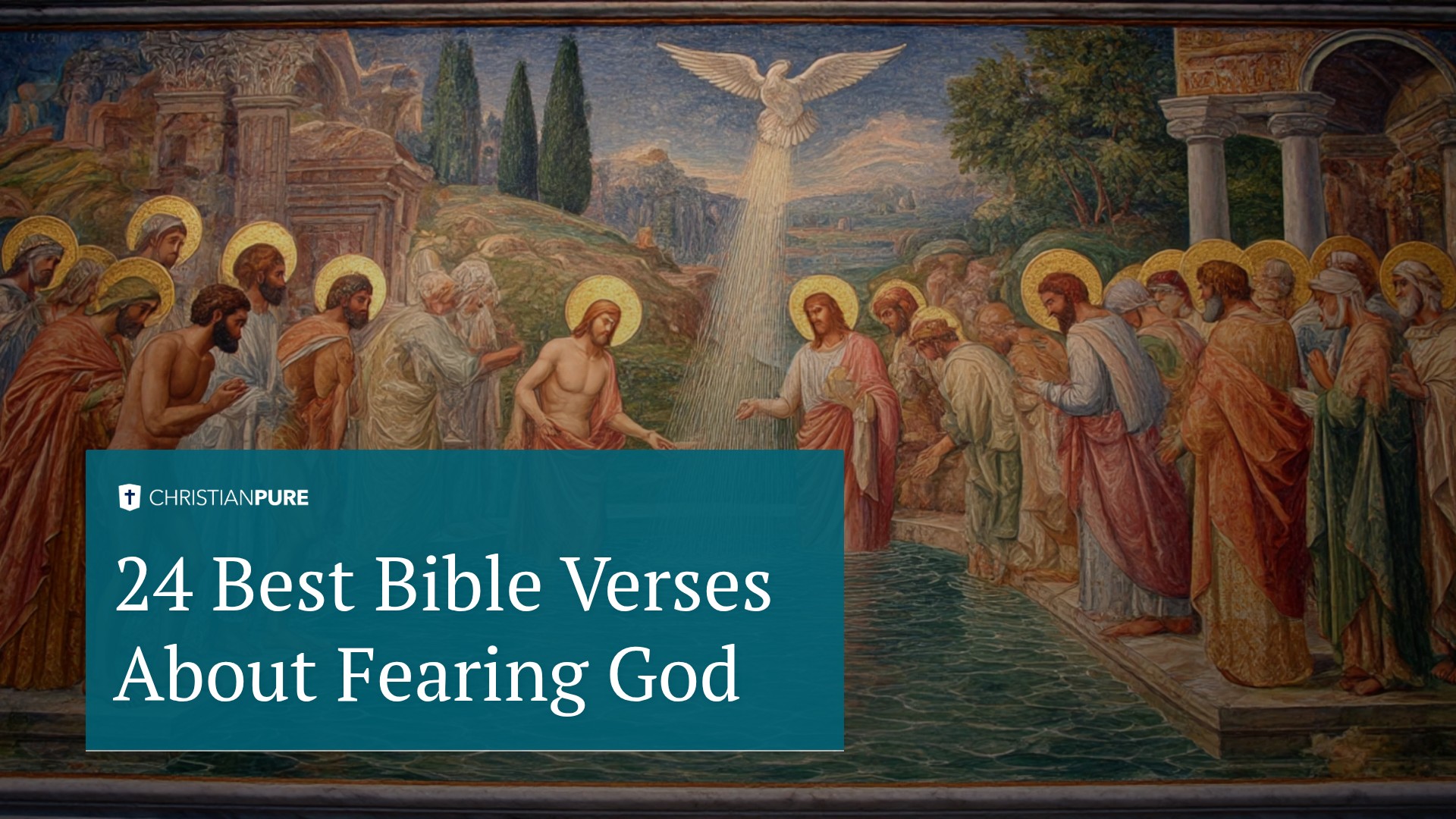 24 Best Bible Verses About Fearing God 24 Best Bible Verses About Fearing God