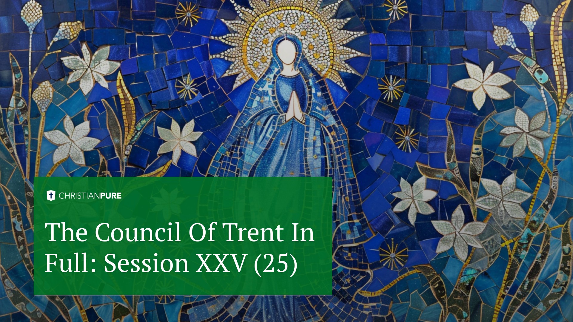 Христианская история: Совет Трента в полном объеме: Сессия XXV (25) Христианская история: Совет Трента в полном объеме: Сессия XXV (25)