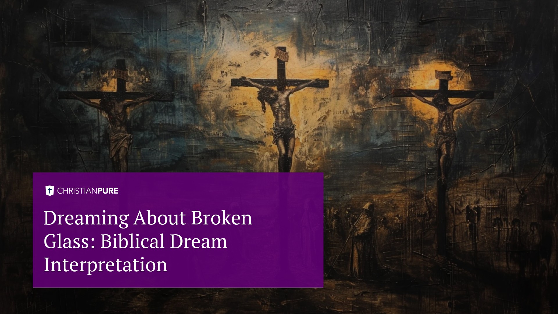 Rêver de verre brisé: Interprétation biblique du rêve Rêver de verre brisé: Interprétation biblique du rêve