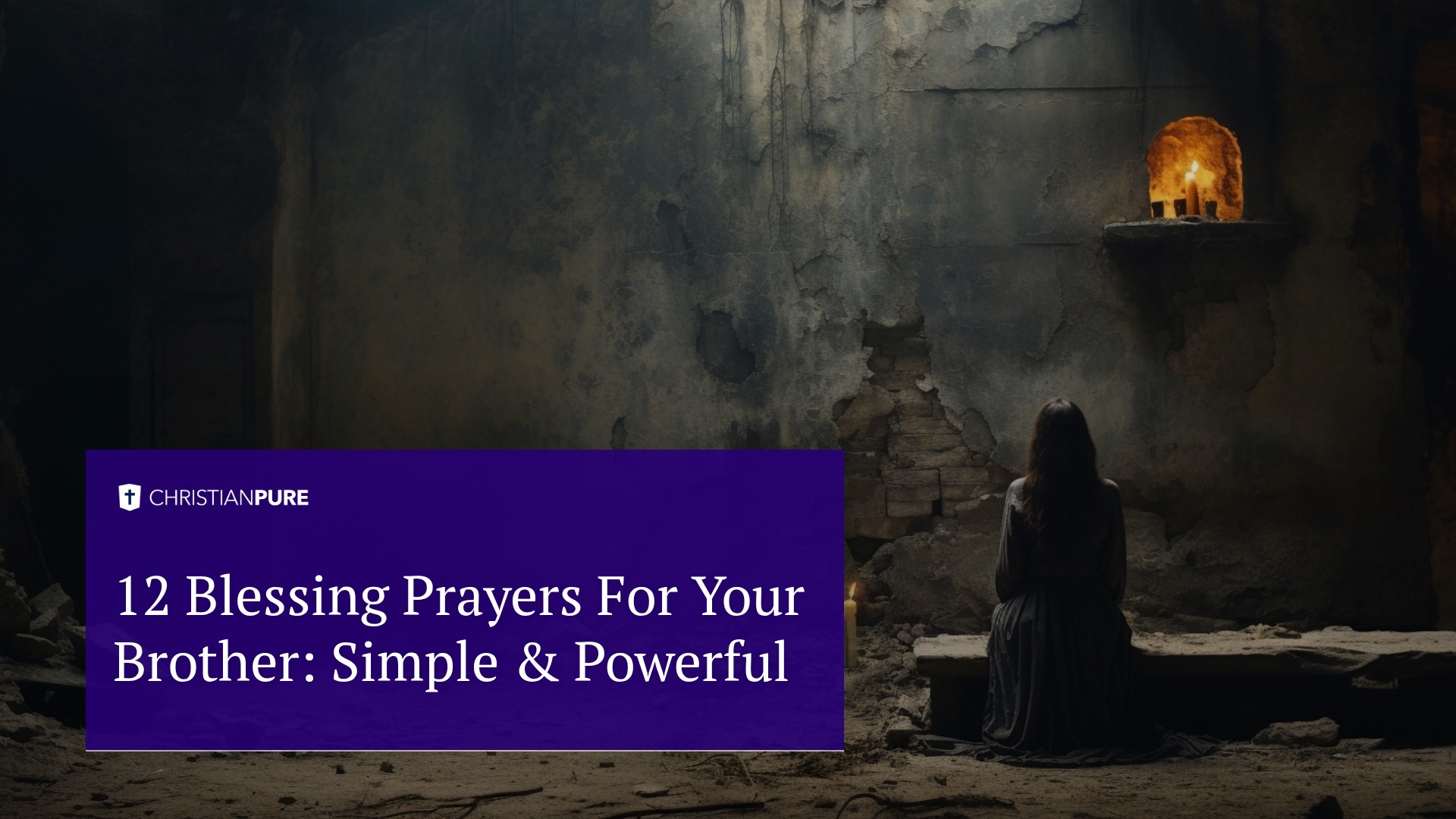12 Blessing Prayers For Your Brother: Simple & Powerful