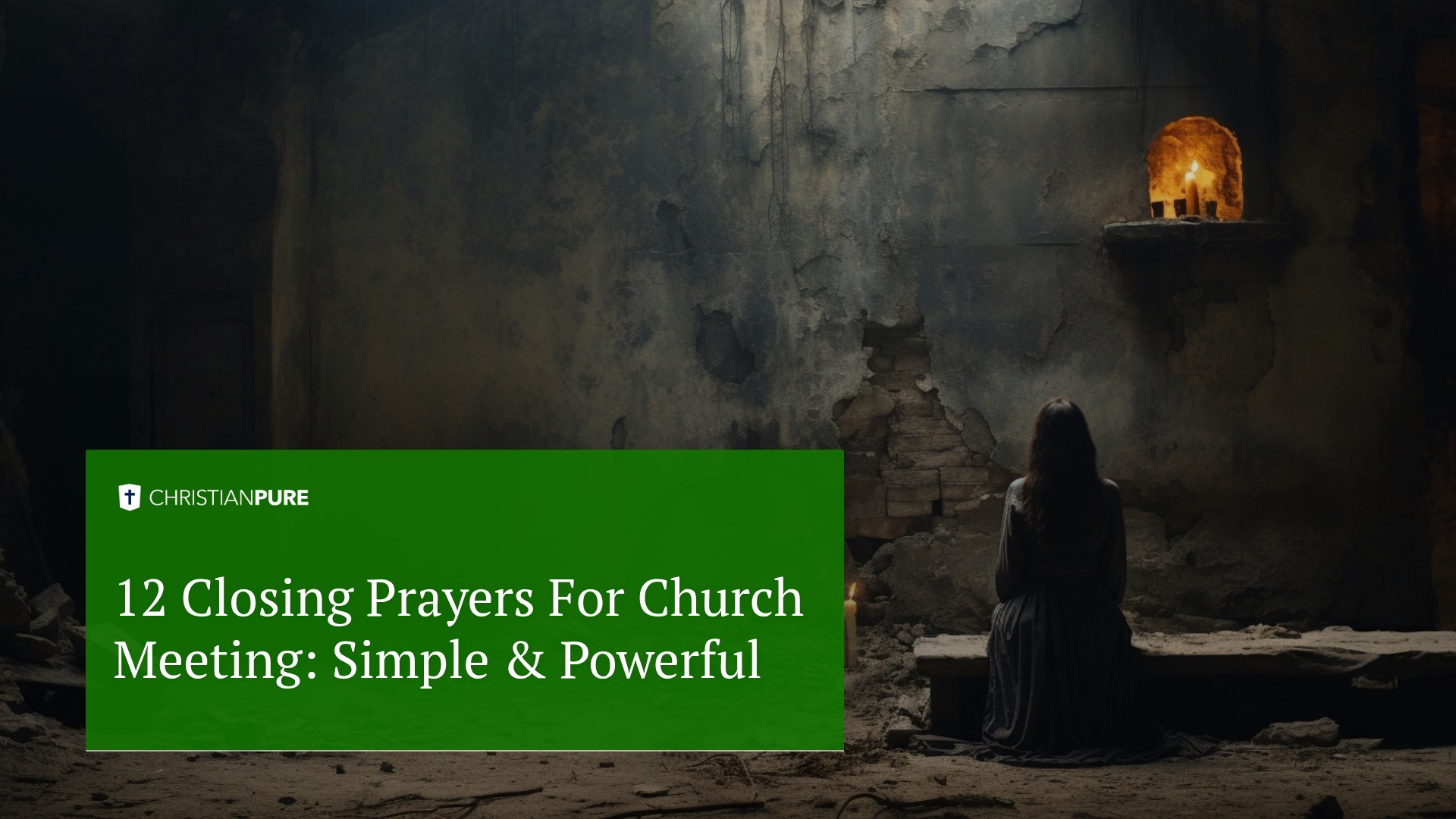 12 Closing Prayers For Church Meeting: Simple & Powerful