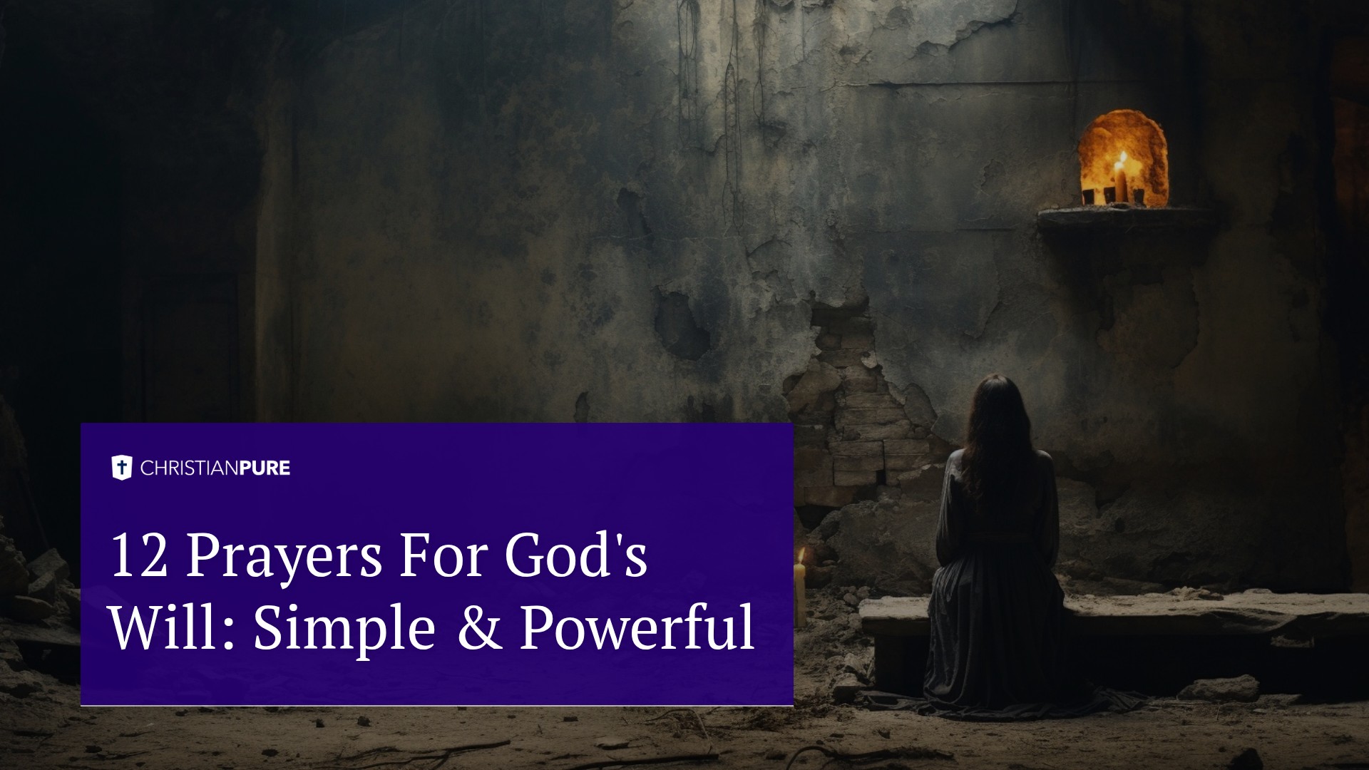 12 Prayers For God’s Will: Simple & Powerful