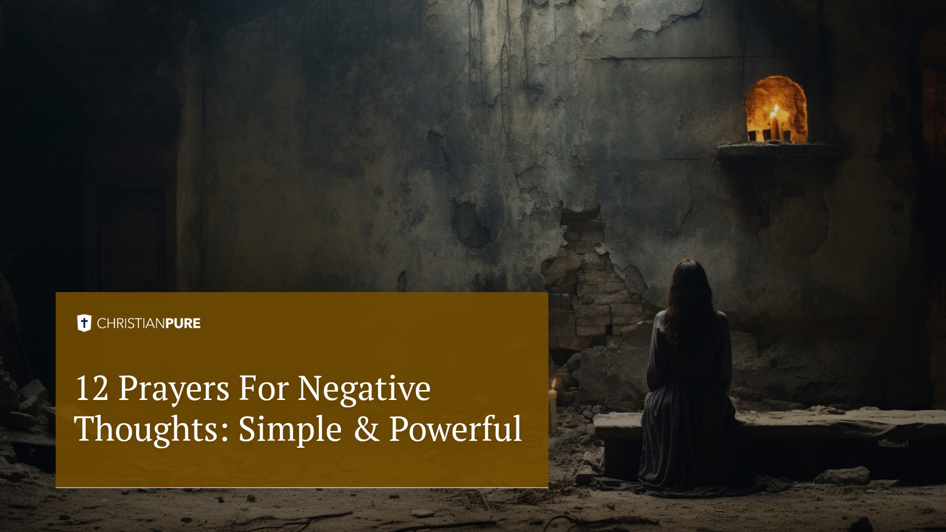 12 Prayers For Negative Thoughts: Simple & Powerful