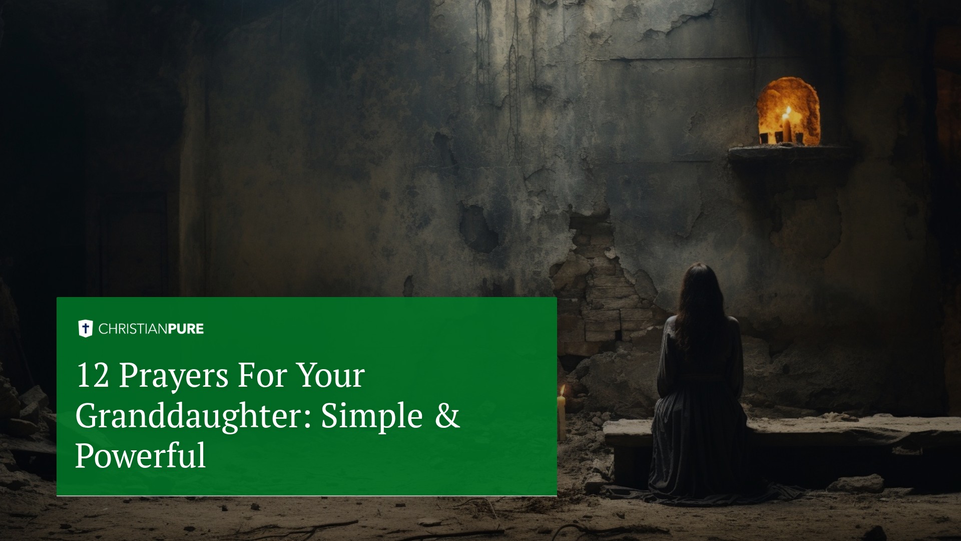 12 Prayers For Your Granddaughter: Simple & Powerful