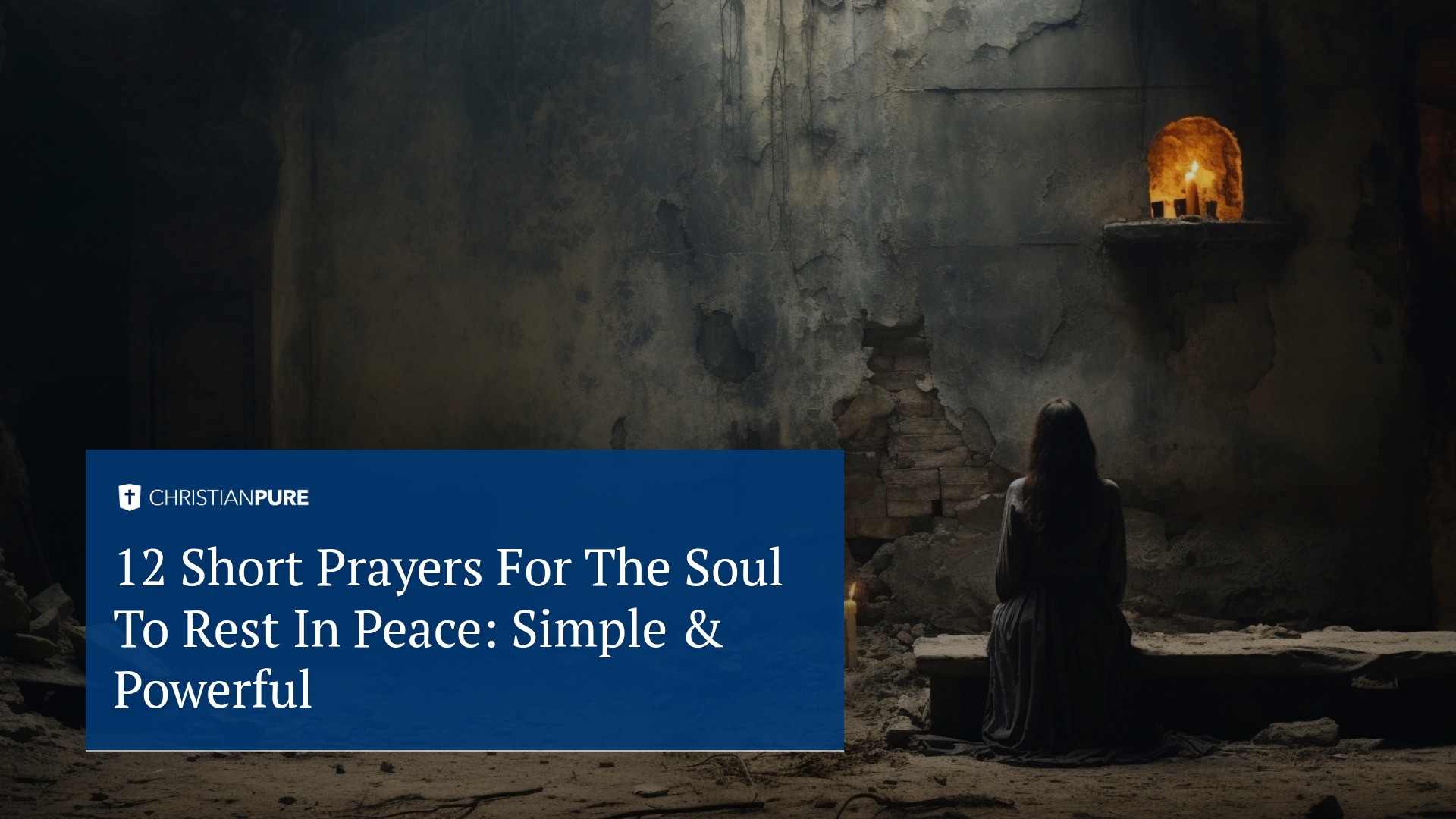 12 Short Prayers For The Soul To Rest In Peace: Simple & Powerful
