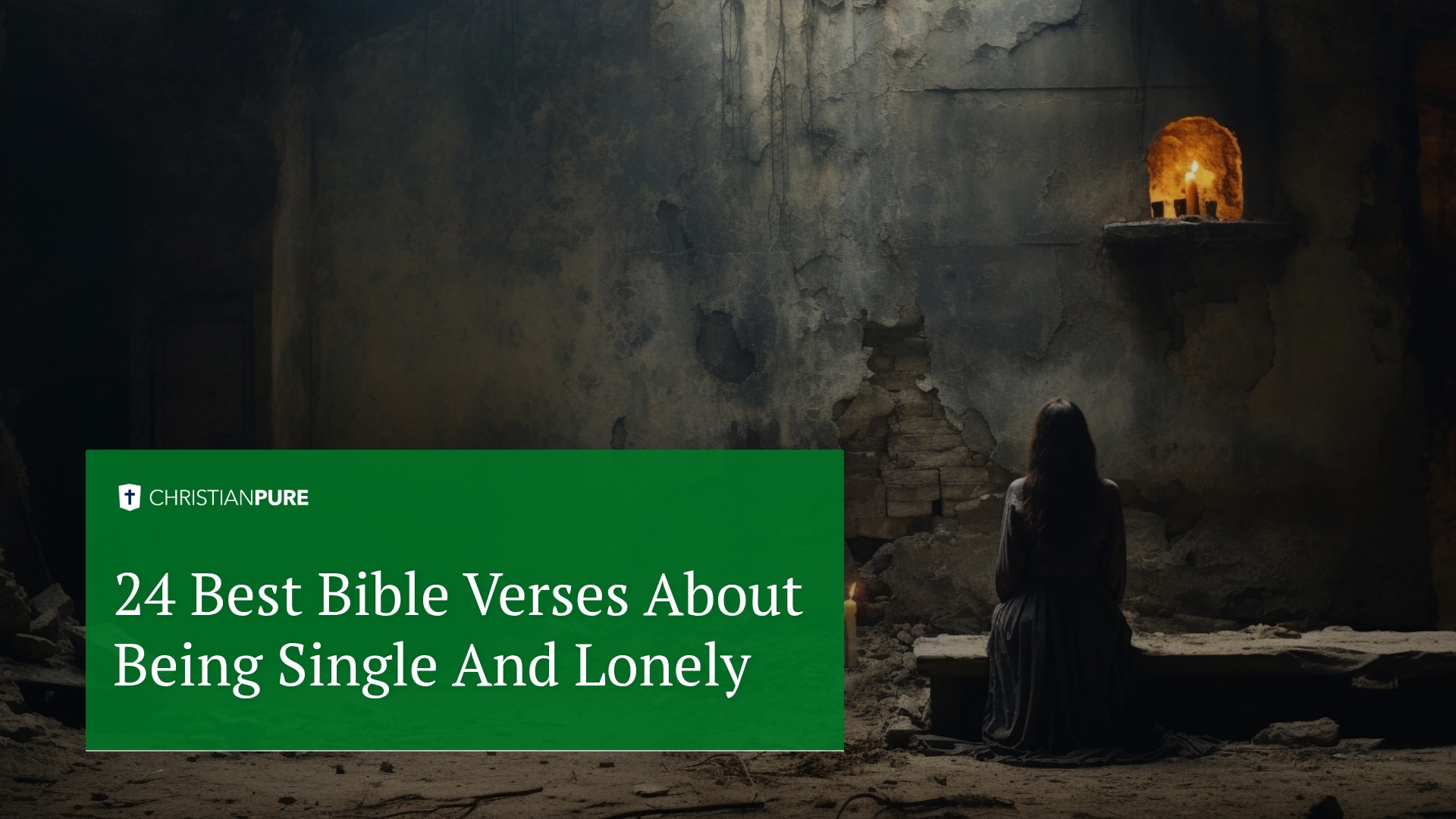 24 Best Bible Verses About Being Single And Lonely