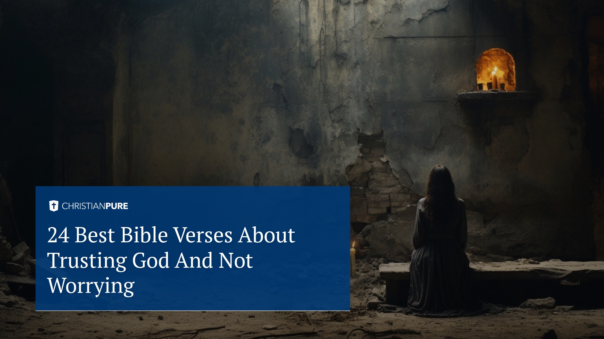 Os 24 Melhores Versículos Bíblicos Sobre Confiar em Deus e Não Se Preocupar