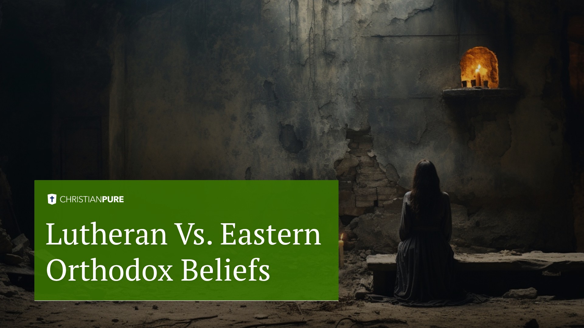 Lutheran vs. Eastern Orthodox Beliefs