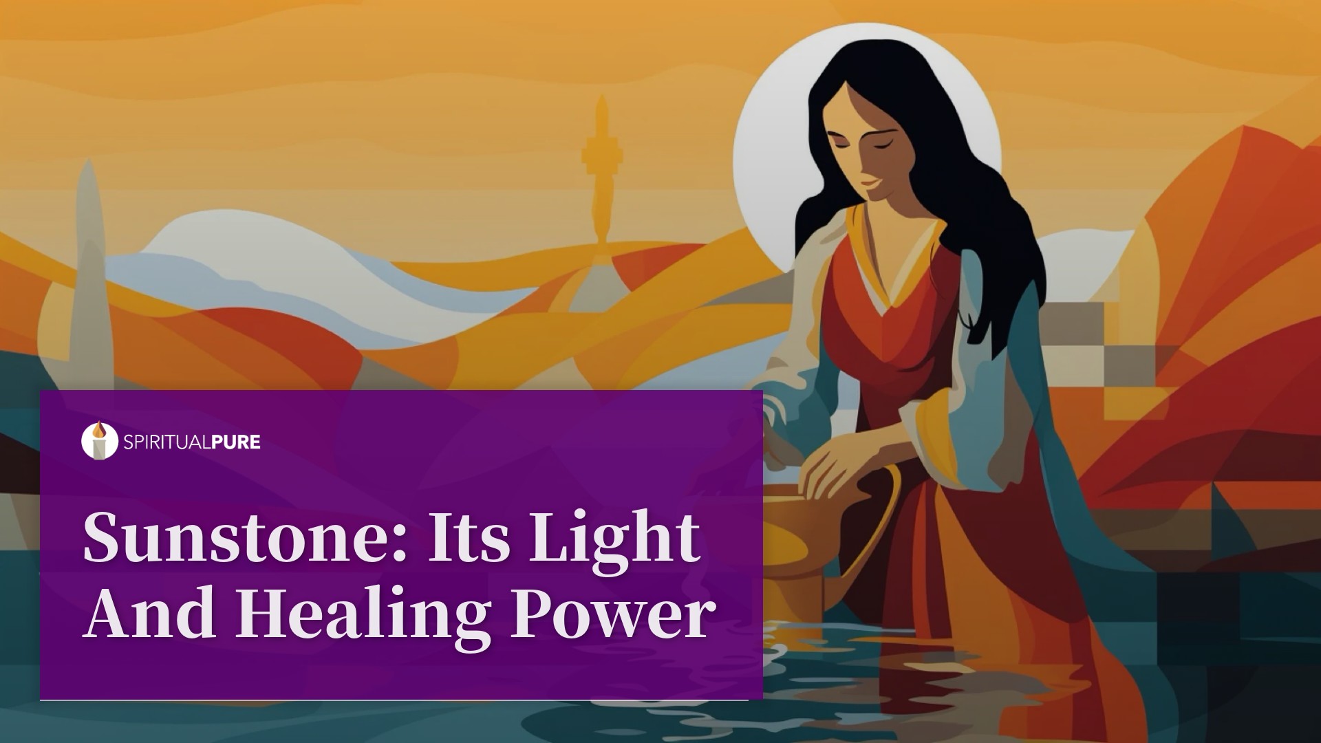 Sunstone: Its Light and Healing Power Sunstone: Its Light and Healing Power