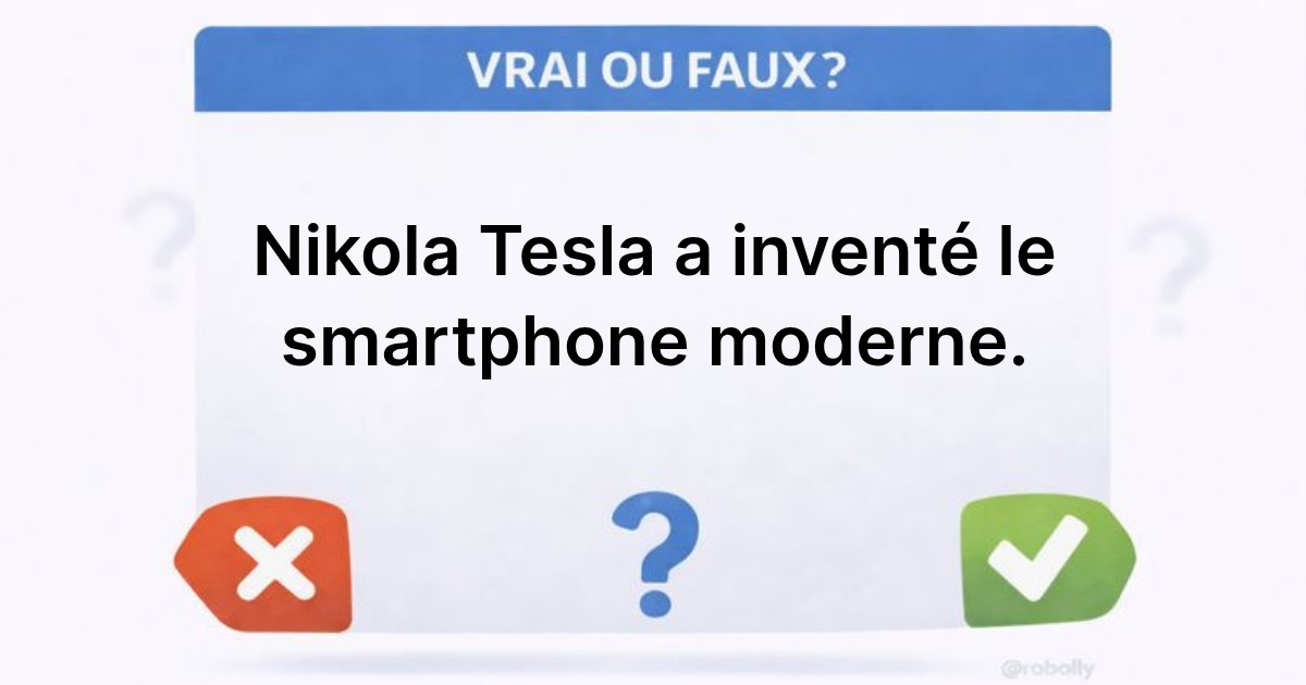 Nikola Tesla et l'invention du smartphone moderne : Vrai ou Faux